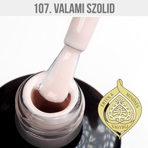 Gél Lakk 107 - Valami szolid 6ml