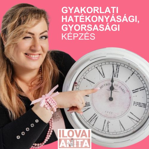 Gyakorlati Gyorsasági képzés - Ilovai Anitával 