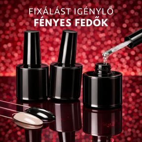 Fixálást igénylő (ragacsosra kötő) fényes fedők